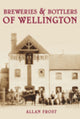 Book cover of: Breweries and Bottlers of Wellington. By: Allan Frost