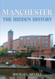Book cover of: Manchester: The Hidden History. By: Nevell