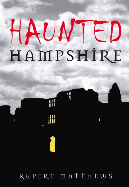 Book cover of: Haunted Hampshire. By: Rupert Matthews