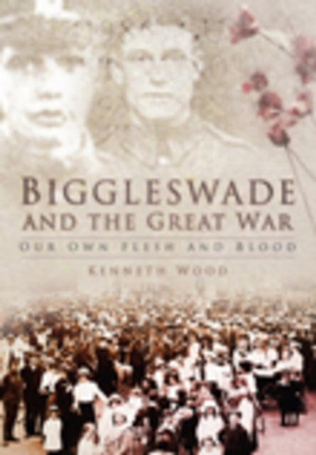 Book cover of: Biggleswade and the Great War