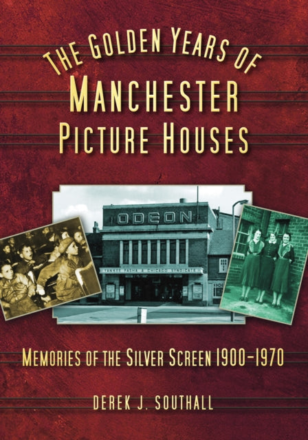 The Golden Years of Manchester's Picture Houses