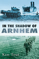 Book cover of: In the Shadow of Arnhem. By: Ken Tout