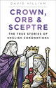 Book cover of: Crown, Orb and Sceptre. By: David Hilliam