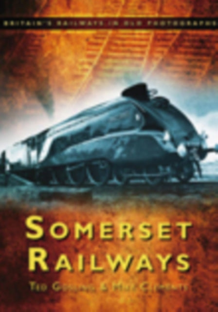 Book cover of: Somerset Railways. By: Ted Gosling
