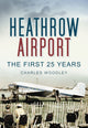 Book cover of: Heathrow Airport. By: Charles Woodley