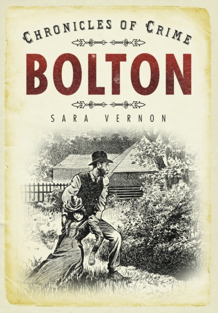 Book cover of: Chronicles of Crime: Bolton. By: Sara Vernon