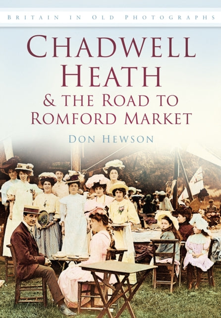 Book cover of: Chadwell Heath and the Road to Romford Market