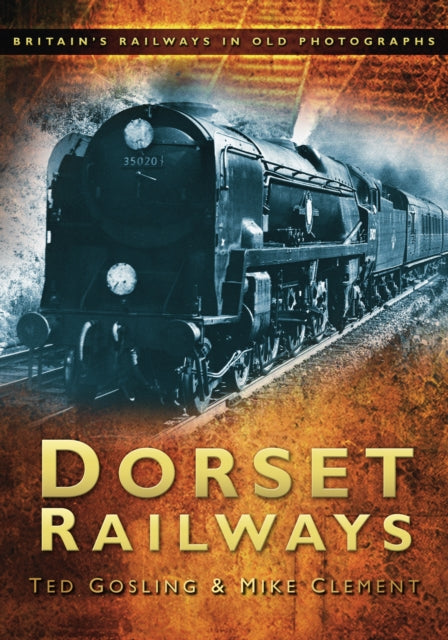 Book cover of: Dorset Railways. By: Ted Gosling