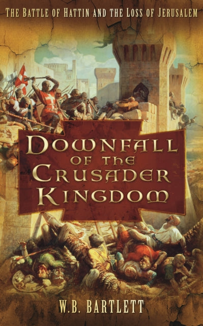Book cover of: Downfall of the Crusader Kingdom