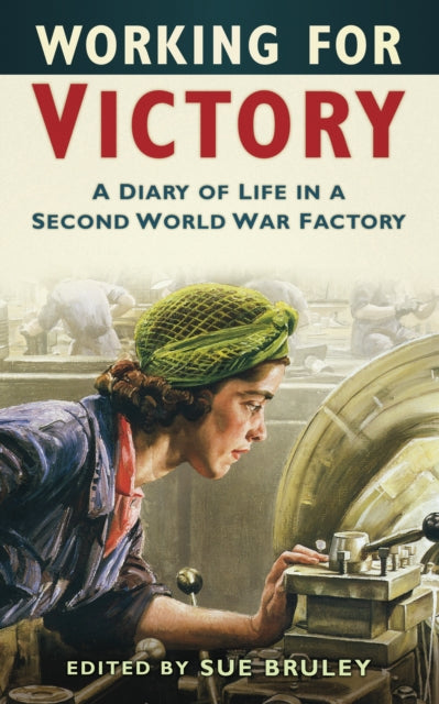 Book cover of: Working for Victory. By: Sue Bruley