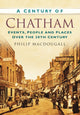 Book cover of: Century of Chatham. By: Philip MacDougall