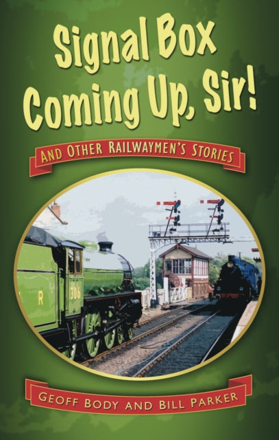 Book cover of: Signal Box Coming Up, Sir!
