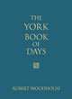 Book cover of: York Book of Days. By: Robert Woodhouse