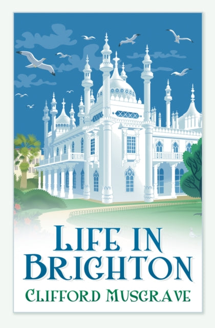 Book cover of: Life in Brighton. By: Clifford Musgrave