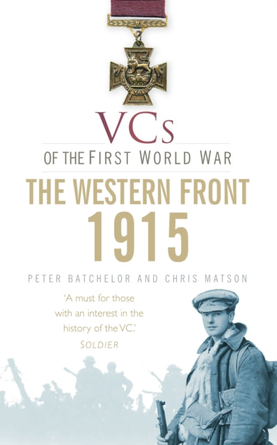 Book cover of: VCs of the First World War: Western Front 1915. By: Batchelor, Peter