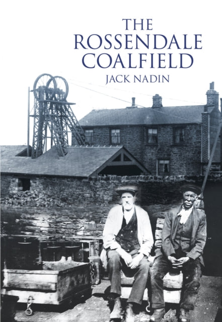 Book cover of: Rossendale Coalfield. By: J. Nadin