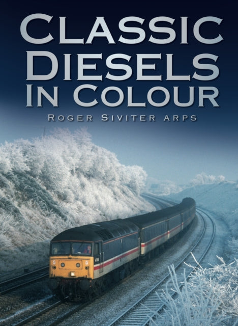 Book cover of: Classic Diesels in Colour