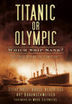 Book cover of: Titanic or Olympic: Which Ship Sank?