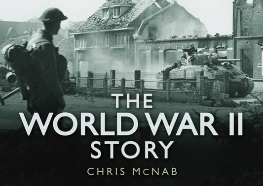 Book cover of: World War II Story. By: Chris McNab