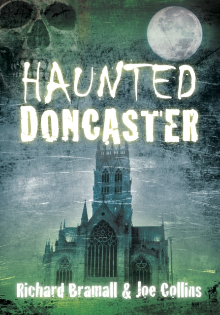 Book cover of: Haunted Doncaster. By: Richard Bramall