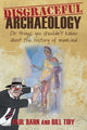 Book cover of: Disgraceful Archaeology. By: Paul G. Bahn
