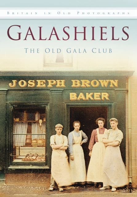 Book cover of: Galashiels. By: Scotland) Staff Old Gala Club (Galashiels