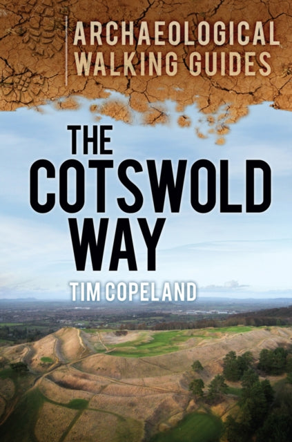 Book cover of: Cotswold Way: Archaeological Walking Guides. By: Tim Copeland