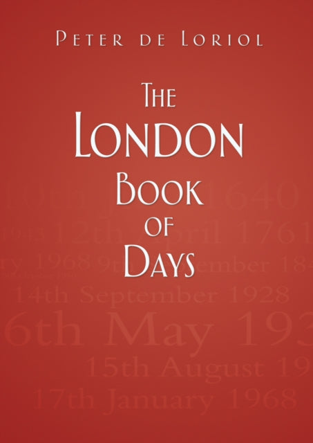 Book cover of: London Book of Days. By: Peter de Loriol