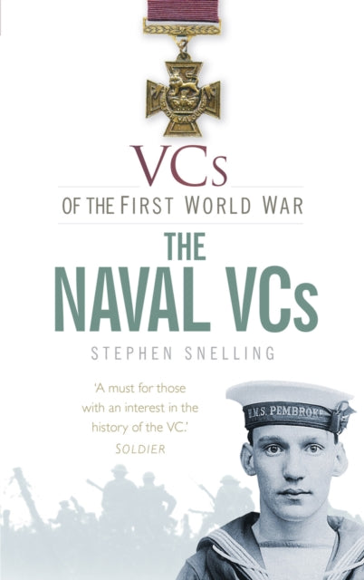 Book cover of: VCs of the First World War: The Naval VCs. By: Stephen Snelling