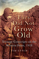 Book cover of: They Did Not Grow Old