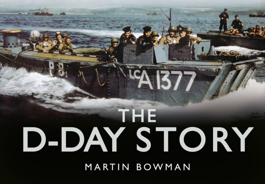 Book cover of: D-Day Story. By: Martin W. Bowman