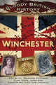 Book cover of: Bloody British History: Winchester