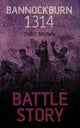 Book cover of: Battle Story: Bannockburn 1314. By: Chris Brown