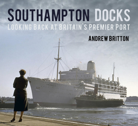 Book cover of: Southampton Docks. By: Andrew Britton