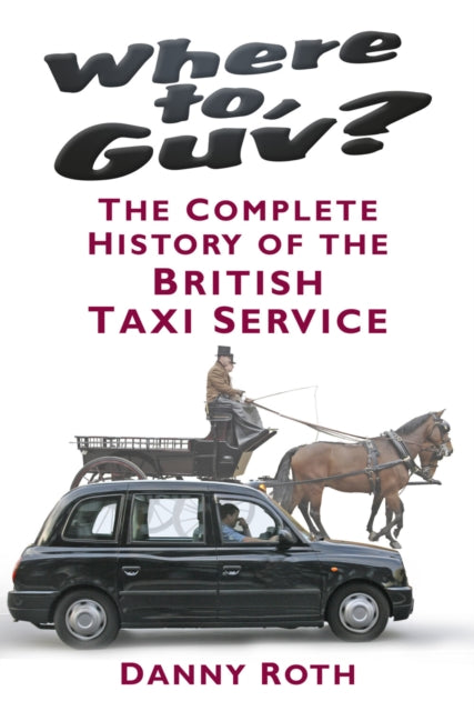 Book cover of: Where to, Guv?. By: Danny Roth