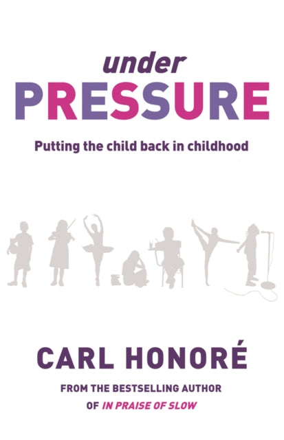 Book cover of: Under Pressure. By: Carl Honoré