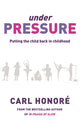 Book cover of: Under Pressure. By: Carl Honoré