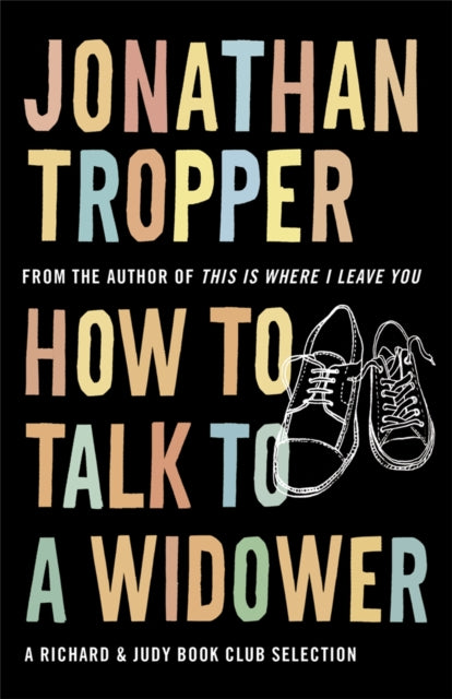 Book cover of: How To Talk To A Widower. By: Jonathan Tropper