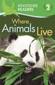 Book cover of: Kingfisher Readers: Where Animals Live (Level 2: Beginning to Read Alone). By: Brenda Stones