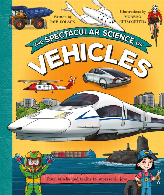 Book cover of: Spectacular Science of Vehicles. By: Rob Colson