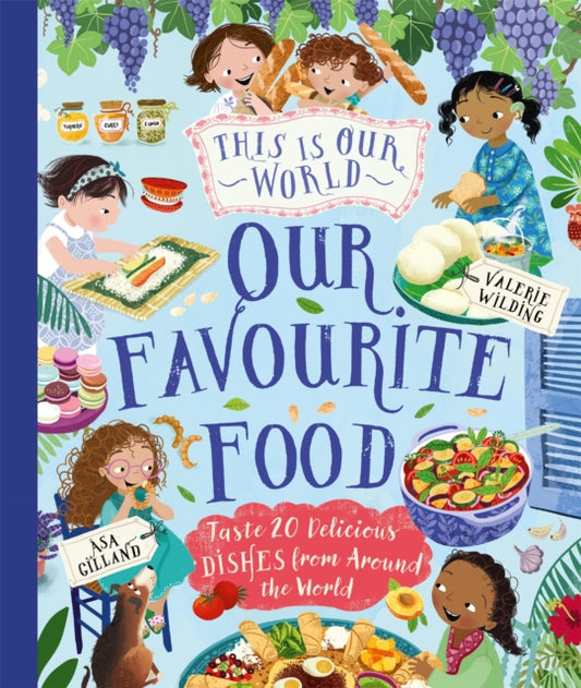 This Is Our World Our Favourite Food, Taste 20 delicious dishes from around the world 9780753449820 Tracey Turner
