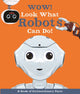 Book cover of: Wow! Look What Robots Can Do!. By: Andrea Mills