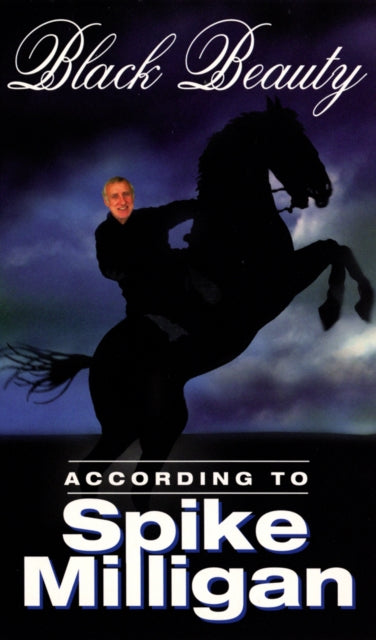 Book cover of: Black Beauty According to Spike Milligan. By: Spike Milligan