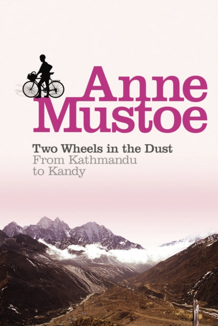 Book cover of: Two Wheels In The Dust. By: Anne Mustoe