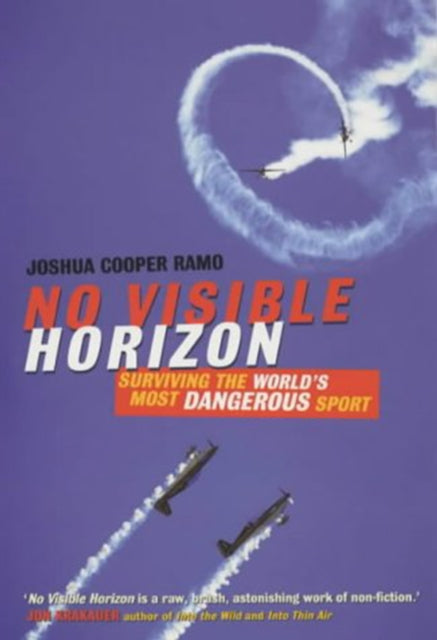 Book cover of: No Visible Horizon: Surviving the World's Most Dangerous Sport. By: Joshua Cooper Ramo