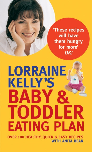 Book cover of: Lorraine Kelly's Baby and Toddler Eating Plan. By: Lorraine Kelly