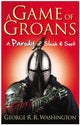 Book cover of: Game of Groans. By: George R. R. Washington