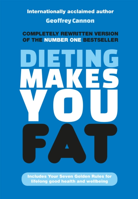 Book cover of: Dieting Makes You Fat. By: Geoffrey Cannon