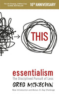 Essentialism, The Disciplined Pursuit of Less