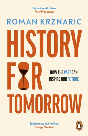 History for Tomorrow, How The Past Can Inspire Our Future